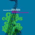 Concertos for Saxophone Quartet (William Bolcom & Steven Mackey)